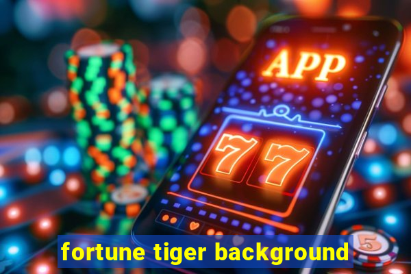 fortune tiger background